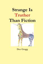 Strange Is Truther Than Fiction af Dee Gragg
