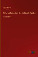 Natur und Ursachen des Volkswohlstandes af Adam Smith