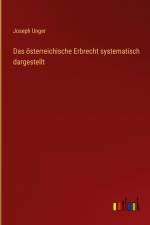 Das österreichische Erbrecht systematisch dargestellt af Joseph Unger