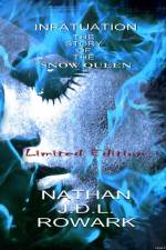 Infatuation - The Story of the Snow Queen af Nathan J. D. L. Rowark
