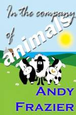 In the Company of Animals af Andy Frazier
