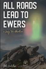 All Roads Lead to Ewers af Robin Buckallew