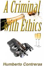 A Criminal with Ethics af Humberto Contreras