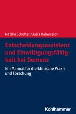 Entscheidungsassistenz und Einwilligungsfähigkeit bei Demenz af Matthé Scholten
