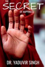 The Secret of Happiness af Yaduvir