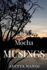 Mocha Musings af Aditya Nandi