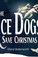 The Ice Dogs Save Christmas af Cheryl Butterworth
