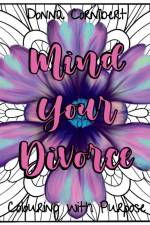 Mind Your Divorce af Donna Cornibert