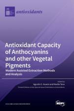 Antioxidant Capacity of Anthocyanins and other Vegetal Pigments af Agust¿n G. Asuero