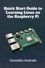 Quick Start Guide to Learning Linux on the Raspberry Pi af Carmelito Andrade