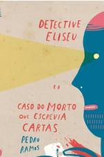 Detective Eliseu e o Caso do Morto Que Escrevia Cartas af Pedro Ramos