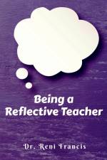 Being a Reflective Teacher af Reni Francis