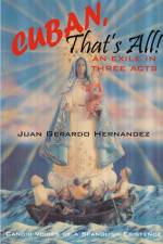 Cuban, That's All! - An Exile In Three Acts - Candid Voices of a Spanglish Existence af Juan Hernandez