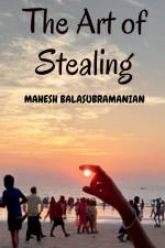 The Art of Stealing af Mahesh Balasubramanian