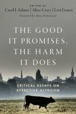 The Good It Promises, the Harm It Does af Alice Crary