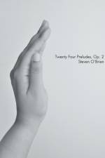 Twenty Four Preludes, Op. 2 af Steven O'Brien