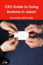 CEO Guide to Doing Business in Japan af Ade Asefeso MCIPS MBA