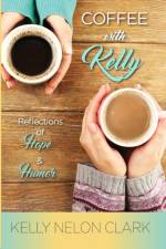 Coffee With Kelly af Kelly Nelon Clark
