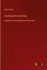 Handelspolitik und Krieg af Arthur Feiler