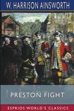 Preston Fight (Esprios Classics) af W. Harrison Ainsworth