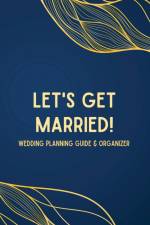Let's Get Married! A Wedding Planning Guide & Organizer af Plumeria Publishing