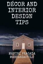 DÉCOR AND INTERIOR DESIGN TIPS
