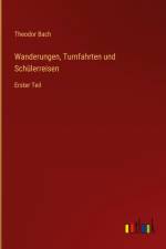 Wanderungen, Turnfahrten und Schülerreisen af Theodor Bach