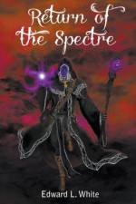 Return of the Spectre af Edward L. White