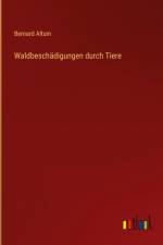 Waldbeschädigungen durch Tiere af Bernard Altum