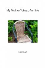 My Mother Takes a Tumble af Eric Kraft