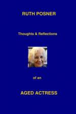 Thoughts and Reflctions of an Ageing Actress af Ruth Posner