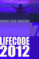 LIFE CODE 7 YEARLY FORECAST FOR 2012 af Swami Ram Charran