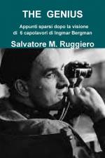 THE GENIUS Appunti sparsi dopo la visione di 6 capolavori di Ingmar Bergman af Salvatore M. Ruggiero