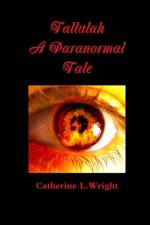 Tallulah-A Paranormal Tale af Catherine Wright