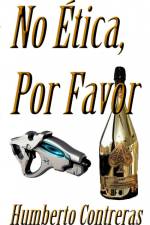 No Ética, Por Favor af Humberto Contreras