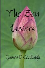 The Zen Lovers af James Ó Ceallaigh