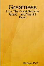 Greatness af Bill Dorris Ph. D.