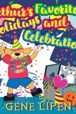 Arthur's Favorite Holidays and Celebrations af Gene Lipen