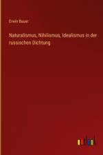 Naturalismus, Nihilismus, Idealismus in der russischen Dichtung af Erwin Bauer