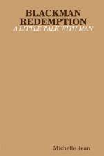 BLACKMAN REDEMPTION - A LITTLE TALK WITH MAN af Michelle Jean