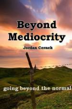 Beyond Mediocrity af Jordan Cernek