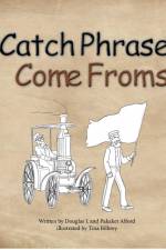 Catch Phrase Come Froms - Origins of Idioms af Douglas Alford