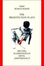 The Prostitution Plays af John Roman Baker