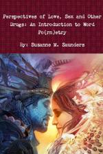 Perspectives of Love, Sex and Other Drugs af Suzanne Saunders