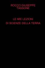 LE MIE LEZIONI DI SCIENZE DELLA TERRA af Rocco Giuseppe Tassone