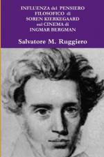 INFLUENZA del PENSIERO FILOSOFICO di SOREN KIERKEGAARD sul CINEMA di INGMAR BERGMAN af Salvatore M. Ruggiero