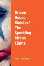Dream House, Sinister/ The Sparkling Circus Lights af Nick Monks