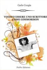 Volevo essere uno scrittore come Gimmorison af Carlo Congia
