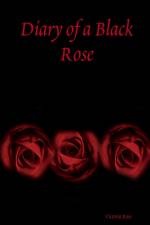 Diary of a Black Rose af Victoria Rose