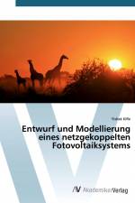 Entwurf und Modellierung eines netzgekoppelten Fotovoltaiksystems af Yishak Kifle